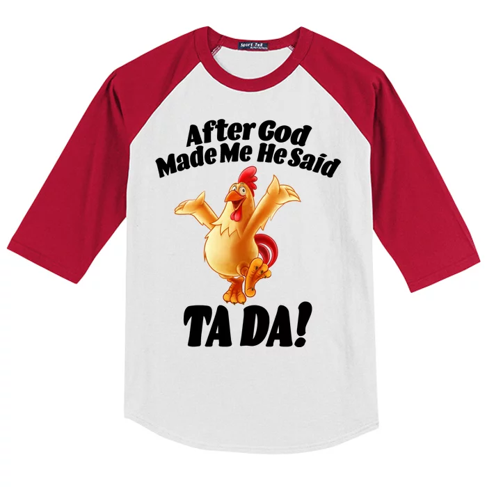 After God Made Me He Said Ta-da Funny Chicken Kids Colorblock Raglan Jersey