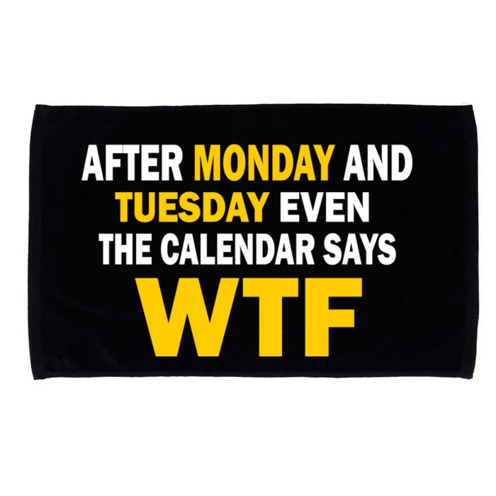 After Monday and Tuesday WTF Microfiber Hand Towel