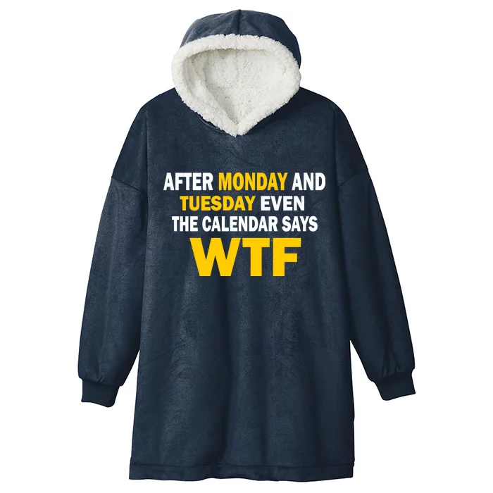 After Monday and Tuesday WTF Hooded Wearable Blanket