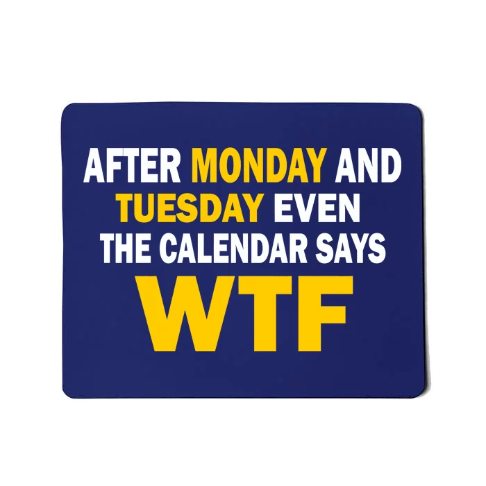 After Monday and Tuesday WTF Mousepad