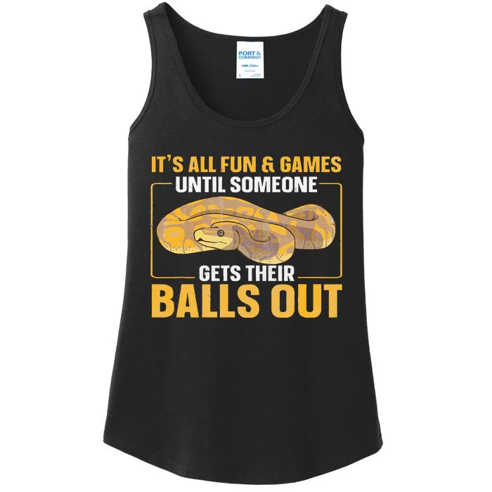 All Fun Until Someone Gets Their Balls Out Ball Python Ladies Essential Tank