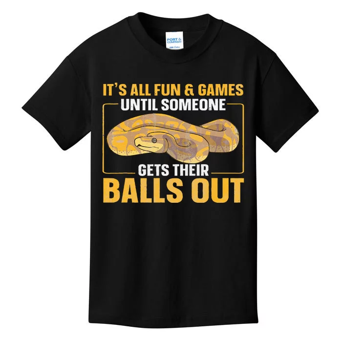 All Fun Until Someone Gets Their Balls Out Ball Python Kids T-Shirt