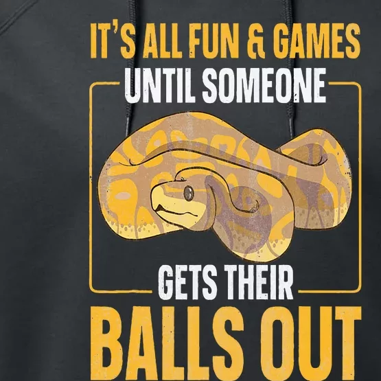 All Fun Until Someone Gets Their Balls Out Funny Ball Python Performance Fleece Hoodie