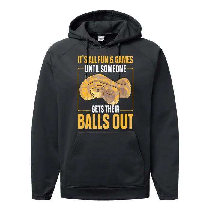 All Fun Until Someone Gets Their Balls Out Funny Ball Python Performance Fleece Hoodie