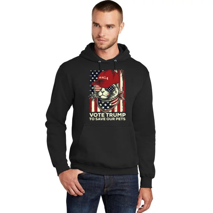 American Flag Vote Trump To Save Our Pets 2024 Maga Trump Tall Hoodie