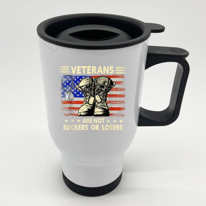 American Flag Veterans Are Not Losers Or Suckers Gift Front & Back Stainless Steel Travel Mug