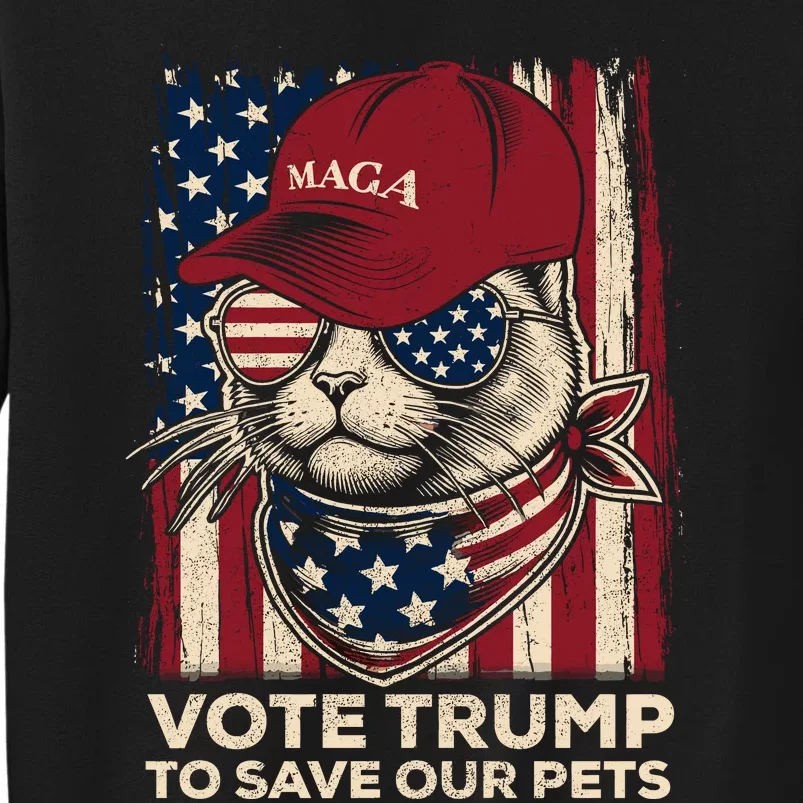 American Flag Vote Trump To Save Our Pets 2024 Maga Trump Tall Sweatshirt