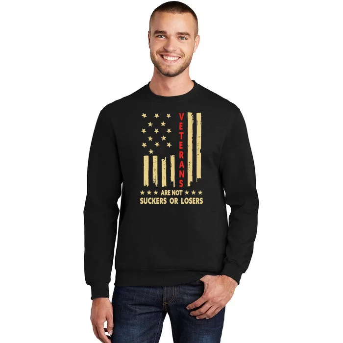 American Flag Veterans Are Not Losers Or Suckers Gift Tall Sweatshirt