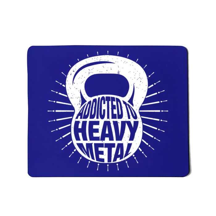 Addicted Funny Weightlifting Gift Mousepad