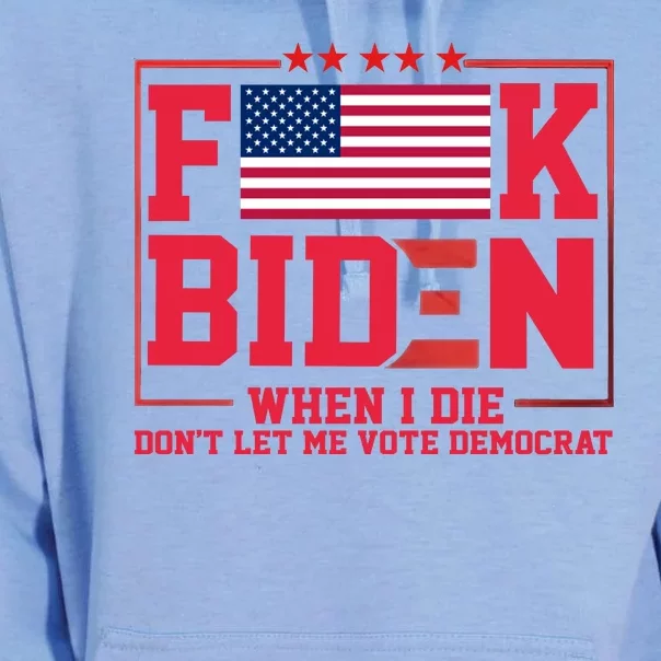 America Flag When I Die Dont Let Me Vote Democrat Anti Joe Biden Unisex Surf Hoodie