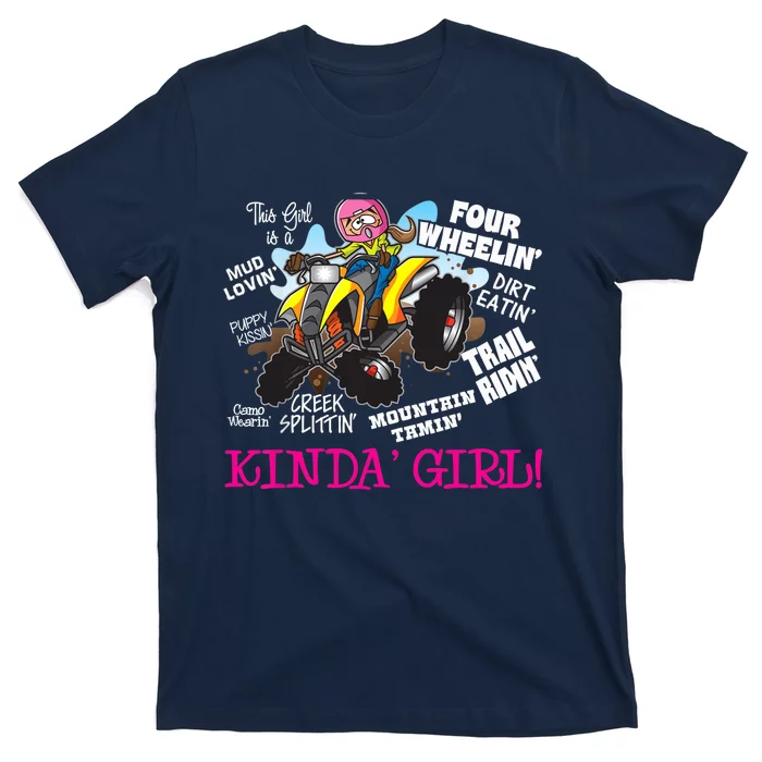 ATV Four Wheeler Off Road Trail Riding Kinda Girl T-Shirt