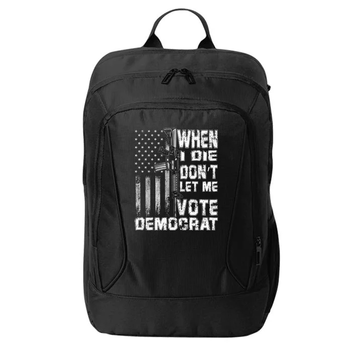 America Flag When I Die Dont Let Me Vote Democrat Anti Joe Biden City Backpack