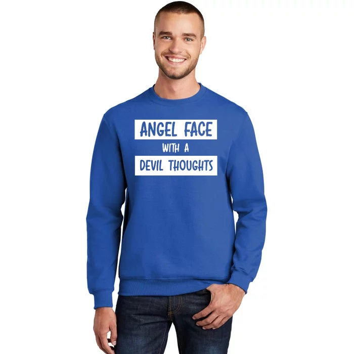 Angel Face With A Devil Thoughts Sweatshirt