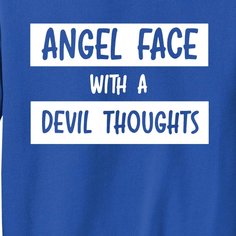 Angel Face With A Devil Thoughts Sweatshirt