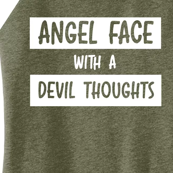 Angel Face With A Devil Thoughts Women’s Perfect Tri Rocker Tank