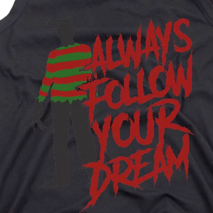 Always Follow Your Dreams Halloween Nightmare Horror Tank Top