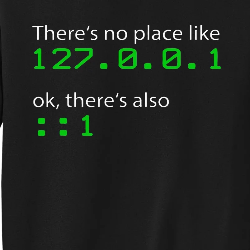 Admin Geek 127.0.0.1 1 There Is No Place Like Home Tall Sweatshirt