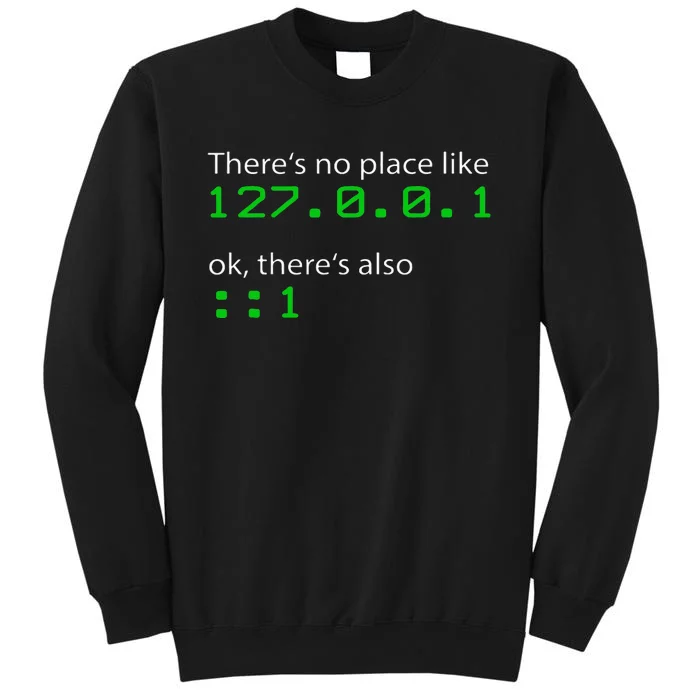 Admin Geek 127.0.0.1 1 There Is No Place Like Home Tall Sweatshirt