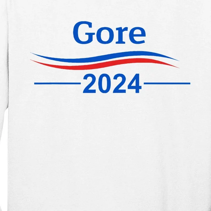 Al Gore 2024 Gore 2024 President Liberal Democrat Tall Long Sleeve T-Shirt