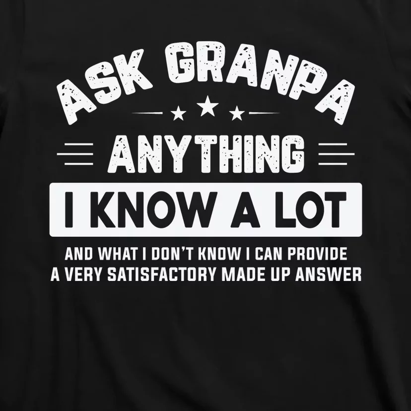 Ask Grandpa Anything I Know A Lot Funny Father's Day T-Shirt