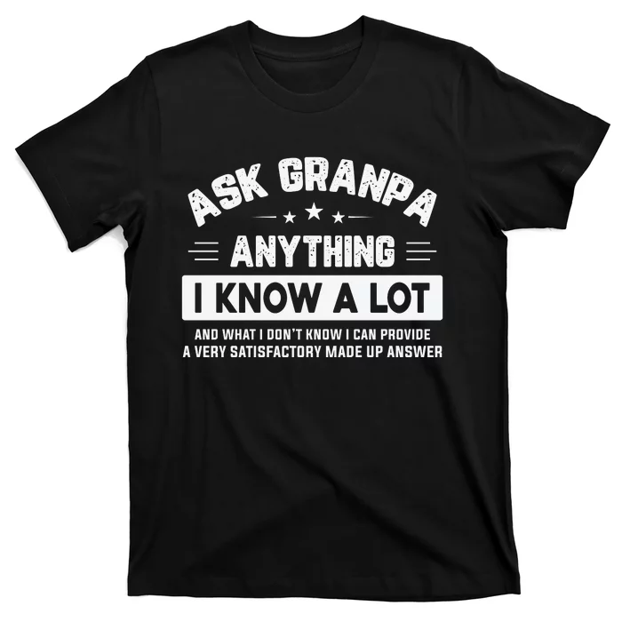 Ask Grandpa Anything I Know A Lot Funny Father's Day T-Shirt