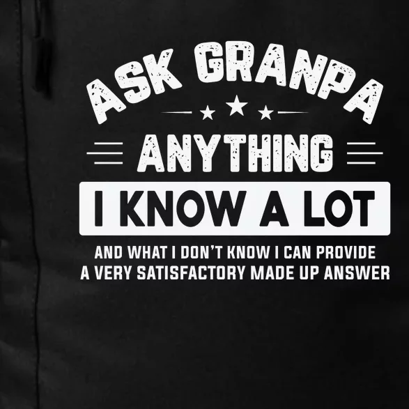 Ask Grandpa Anything I Know A Lot Funny Father's Day Daily Commute Backpack