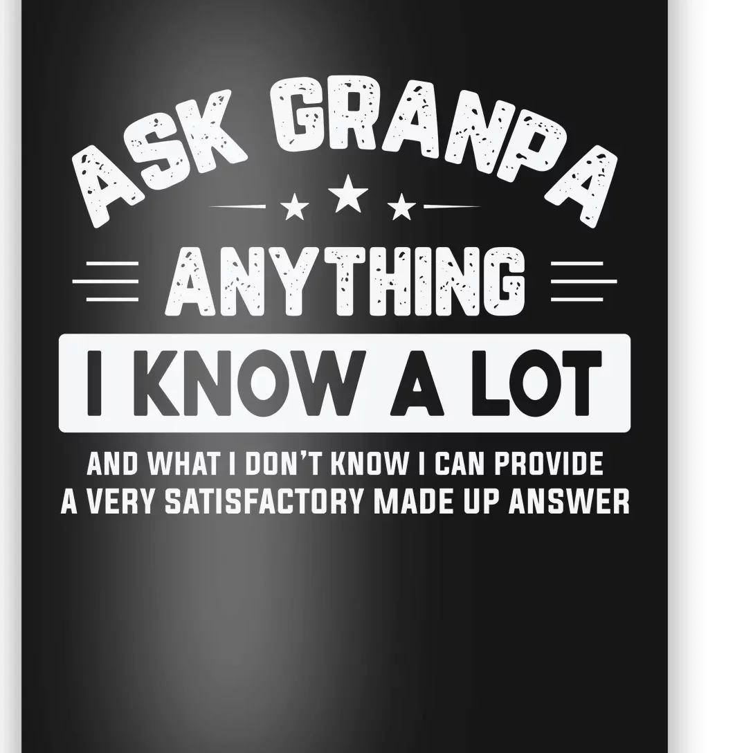 Ask Grandpa Anything I Know A Lot Funny Father's Day Poster