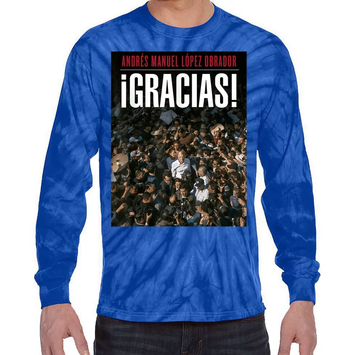 Amlo Gracias Andres Manuel Lopez Obrador Tie-Dye Long Sleeve Shirt