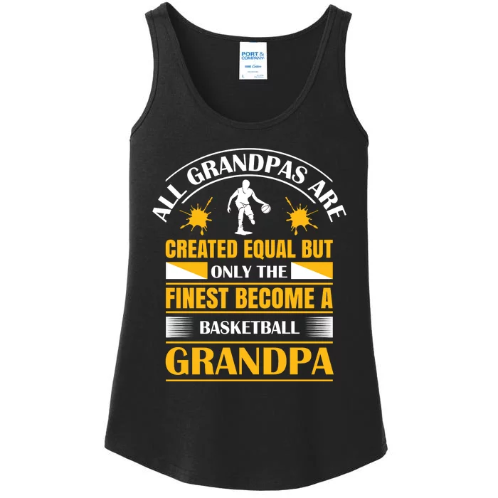 All Grandpas Are Created Equal But Only The Finest Become A Basketball Grandpa Ladies Essential Tank