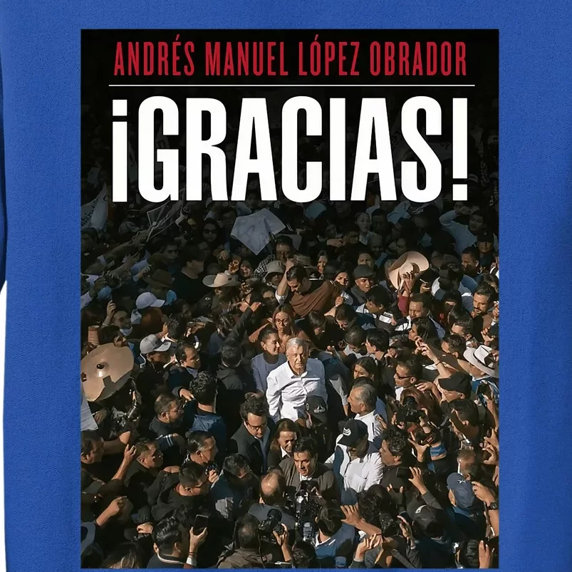 Amlo Gracias Andres Manuel Lopez Obrador Tall Sweatshirt