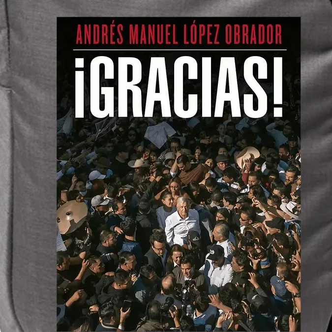 Amlo Gracias Andres Manuel Lopez Obrador Impact Tech Backpack