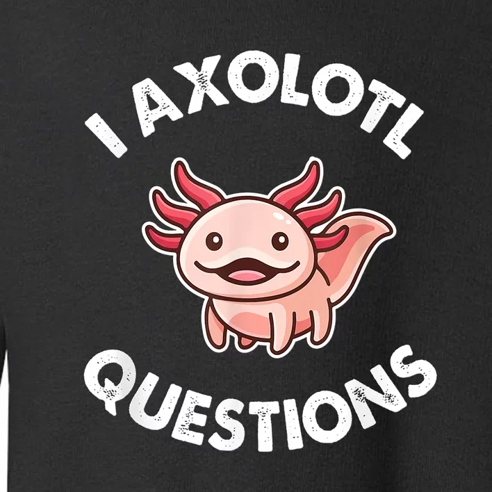 Axolotl Gift Toddler Sweatshirt