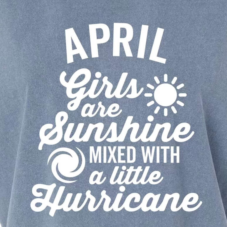 April Girls Are Sunshine Mixed With A Hurricane Gift Garment-Dyed Women's Muscle Tee