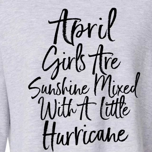 April Girls Are Sunshine Mixed With A Little Hurricane Cute Gift Cropped Pullover Crew