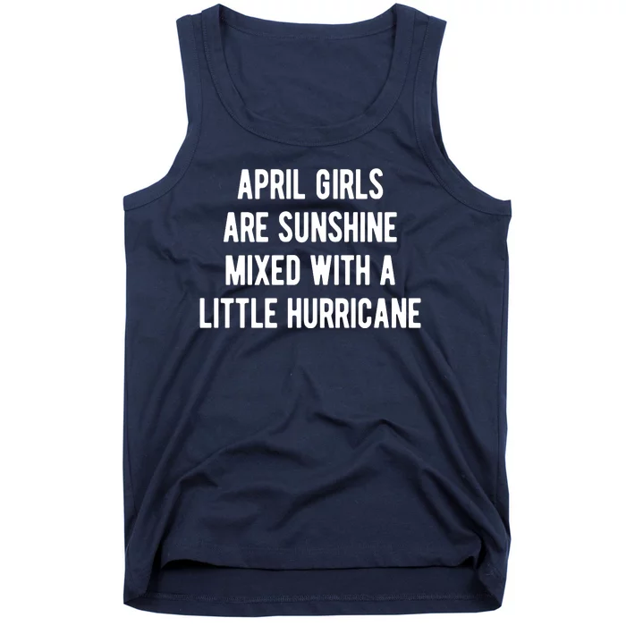 April Girls Are Sunshine Mixed With A Little Hurricane Birthday Tank Top