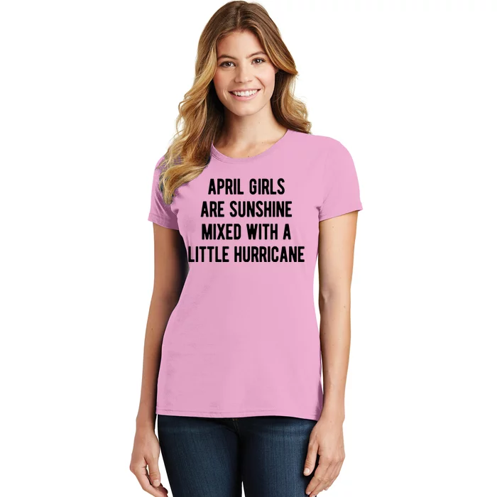 April Girls Are Sunshine Mixed With A Little Hurricane Birthday Women's T-Shirt