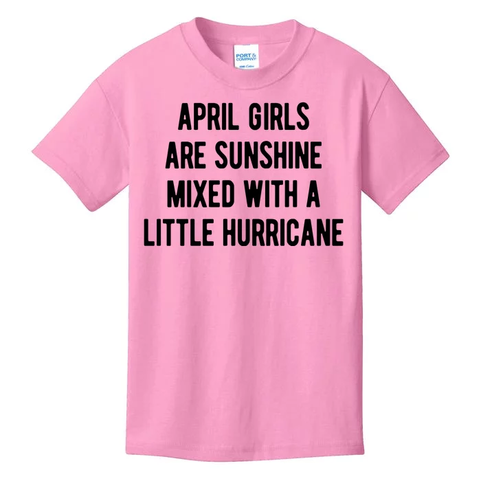 April Girls Are Sunshine Mixed With A Little Hurricane Birthday Kids T-Shirt