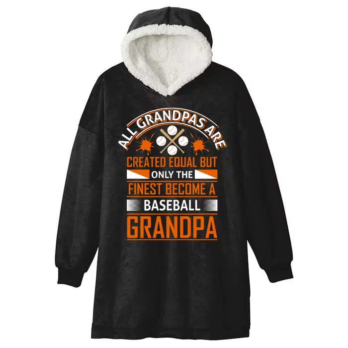 All Grandpas Are Created Equal Only The Finest Become A Baseball Grandpa Hooded Wearable Blanket