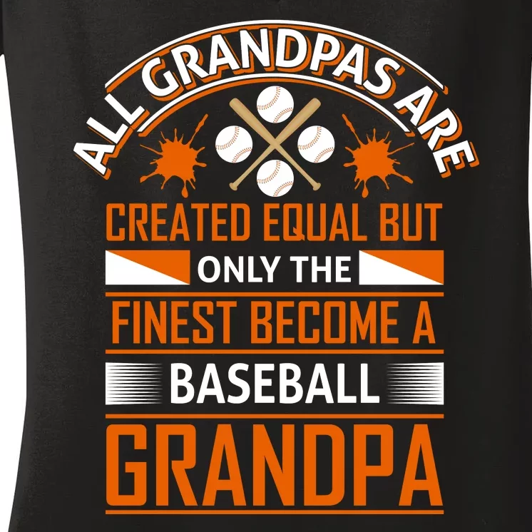 All Grandpas Are Created Equal Only The Finest Become A Baseball Grandpa Women's V-Neck T-Shirt