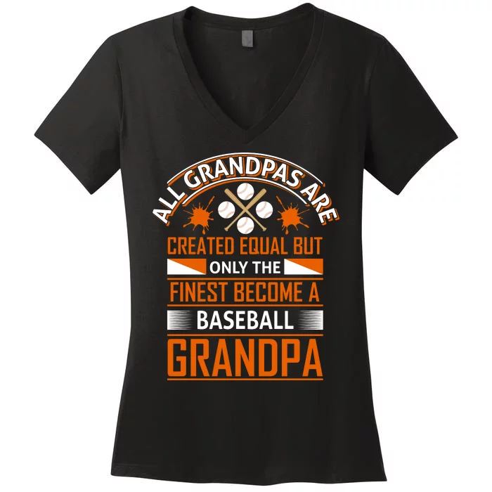 All Grandpas Are Created Equal Only The Finest Become A Baseball Grandpa Women's V-Neck T-Shirt