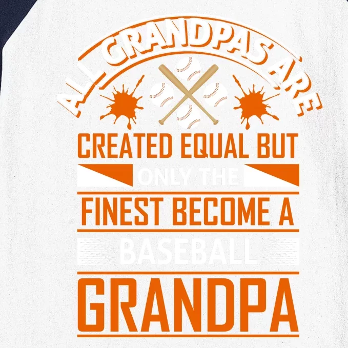 All Grandpas Are Created Equal Only The Finest Become A Baseball Grandpa Baseball Sleeve Shirt