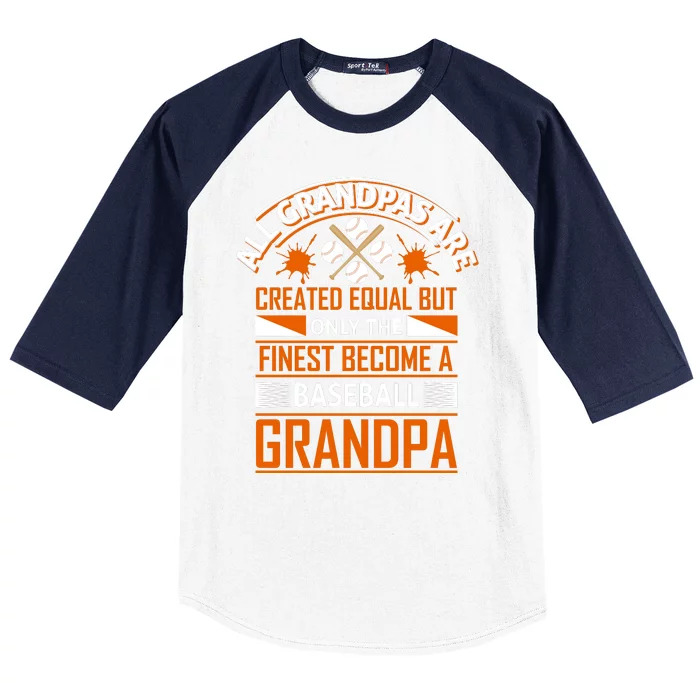 All Grandpas Are Created Equal Only The Finest Become A Baseball Grandpa Baseball Sleeve Shirt