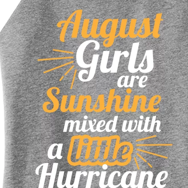 August Girls Are Sunshine Mixed With Little Hurricane Cool Gift Women’s Perfect Tri Rocker Tank