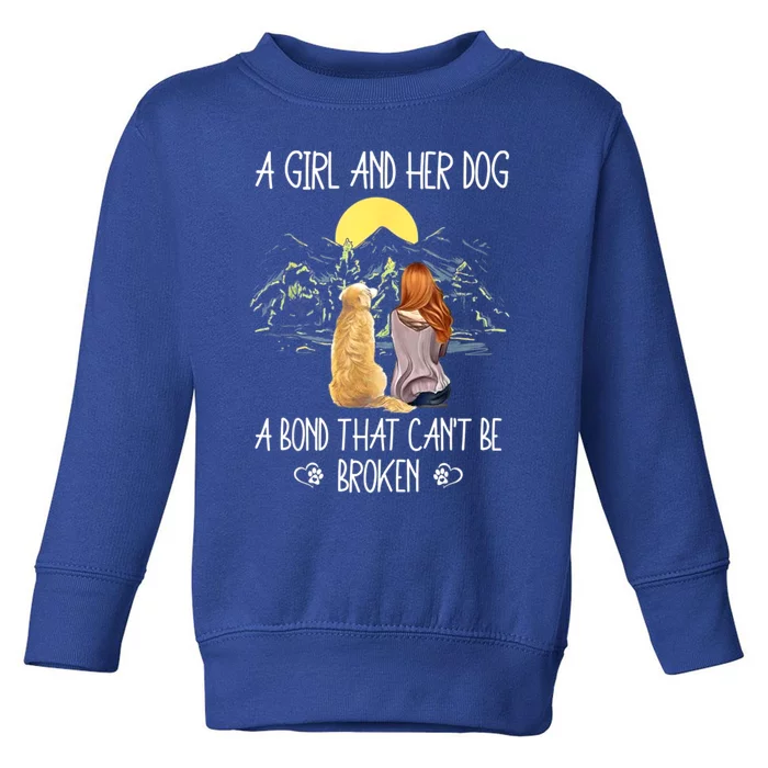 A Girl And Her Dog A Bond That Can't Be Broken Toddler Sweatshirt