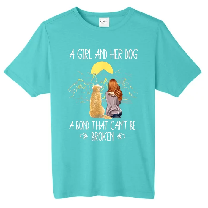 A Girl And Her Dog A Bond That Can't Be Broken ChromaSoft Performance T-Shirt