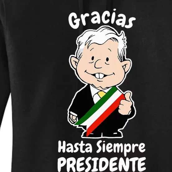 Amlo Gracias Amlito Hasta Siempre Presidente Mexican Amlove Women's Pullover Hoodie