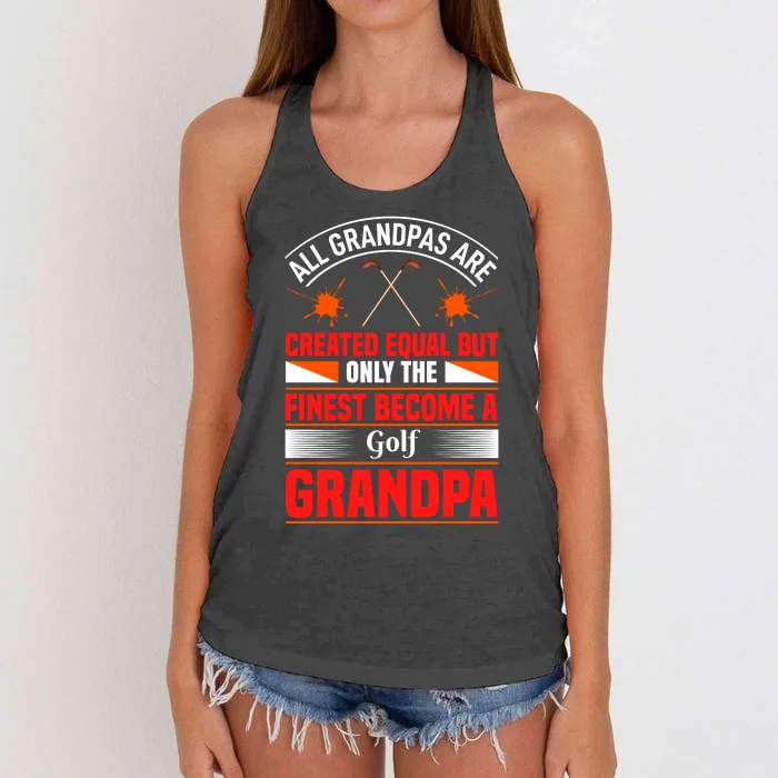 All Grandpas Are Created Equal But Only The Finest Become A Golf Grandpa Women's Knotted Racerback Tank