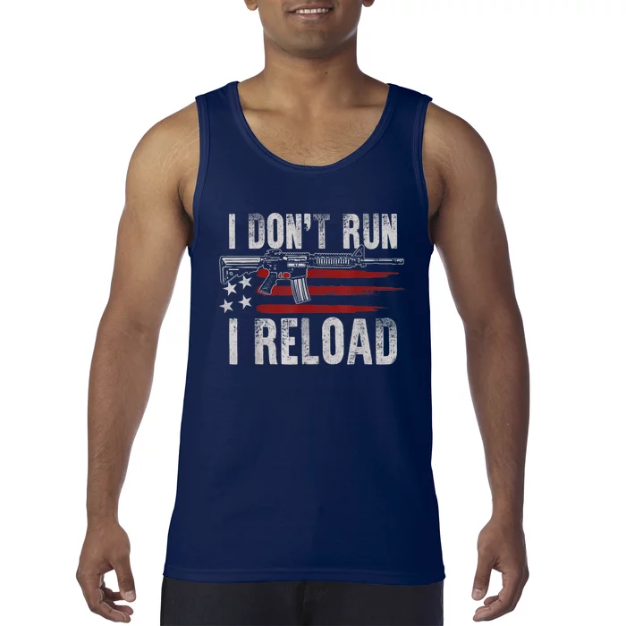 AR15 Gun American Flag I Don't Run I Reload I Dont Run Tank Top