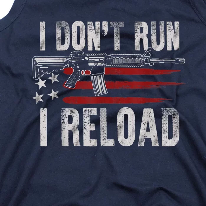 AR15 Gun American Flag I Don't Run I Reload I Dont Run Tank Top