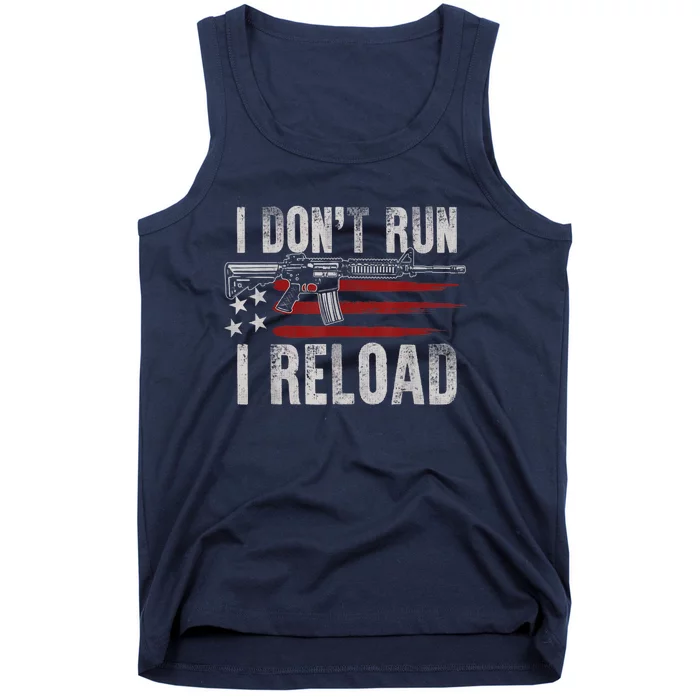 AR15 Gun American Flag I Don't Run I Reload I Dont Run Tank Top